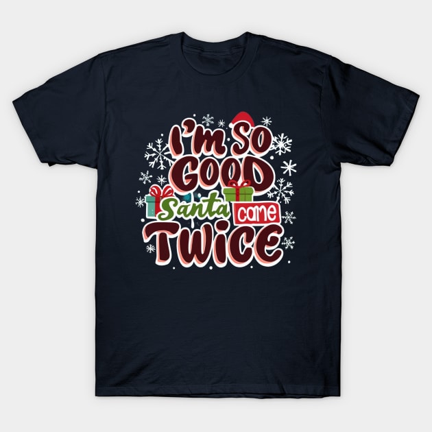 Santa Came Twice T-Shirt by BukovskyART